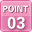 POINT 03