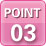 POINT 03